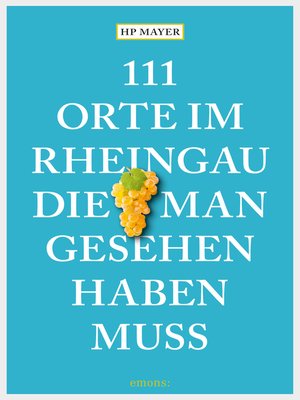 cover image of 111 Orte im Rheingau, die man gesehen haben muss